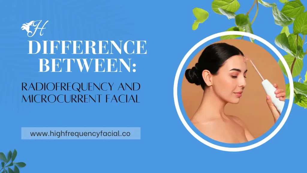 difference between radiofrequency and microcurrent facial 