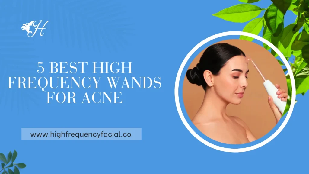 5 best high frequency wands for acne - featured image