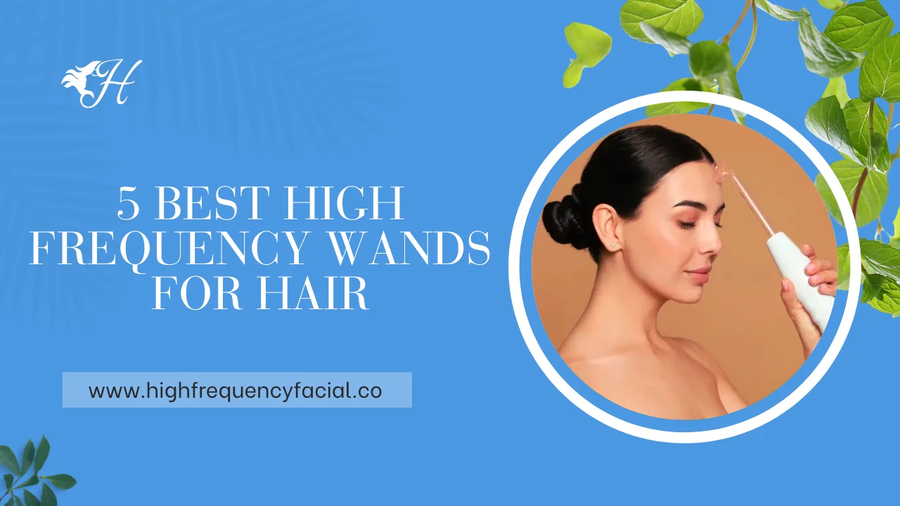 5 best high frequency wands for hair - featured image