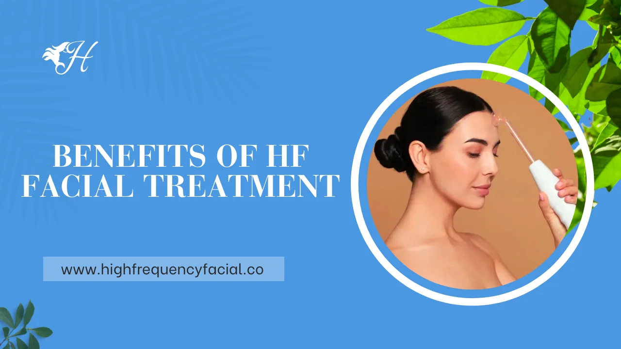 benefits of high frequency facial - featured image